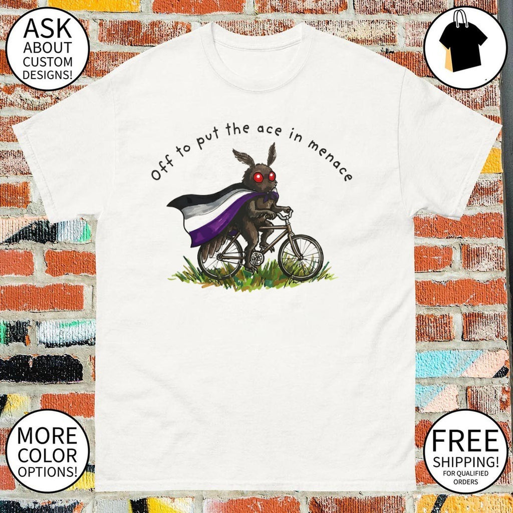 Mothman Asexual off to put the ace in menace shirt