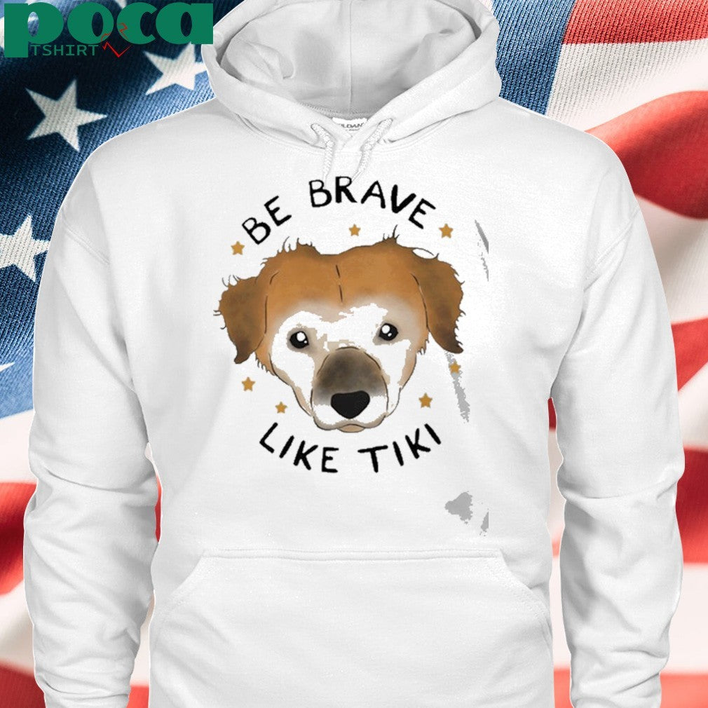 Muddy Pawsrescue X Simon Sits Be Brave Like Tiki Shirt