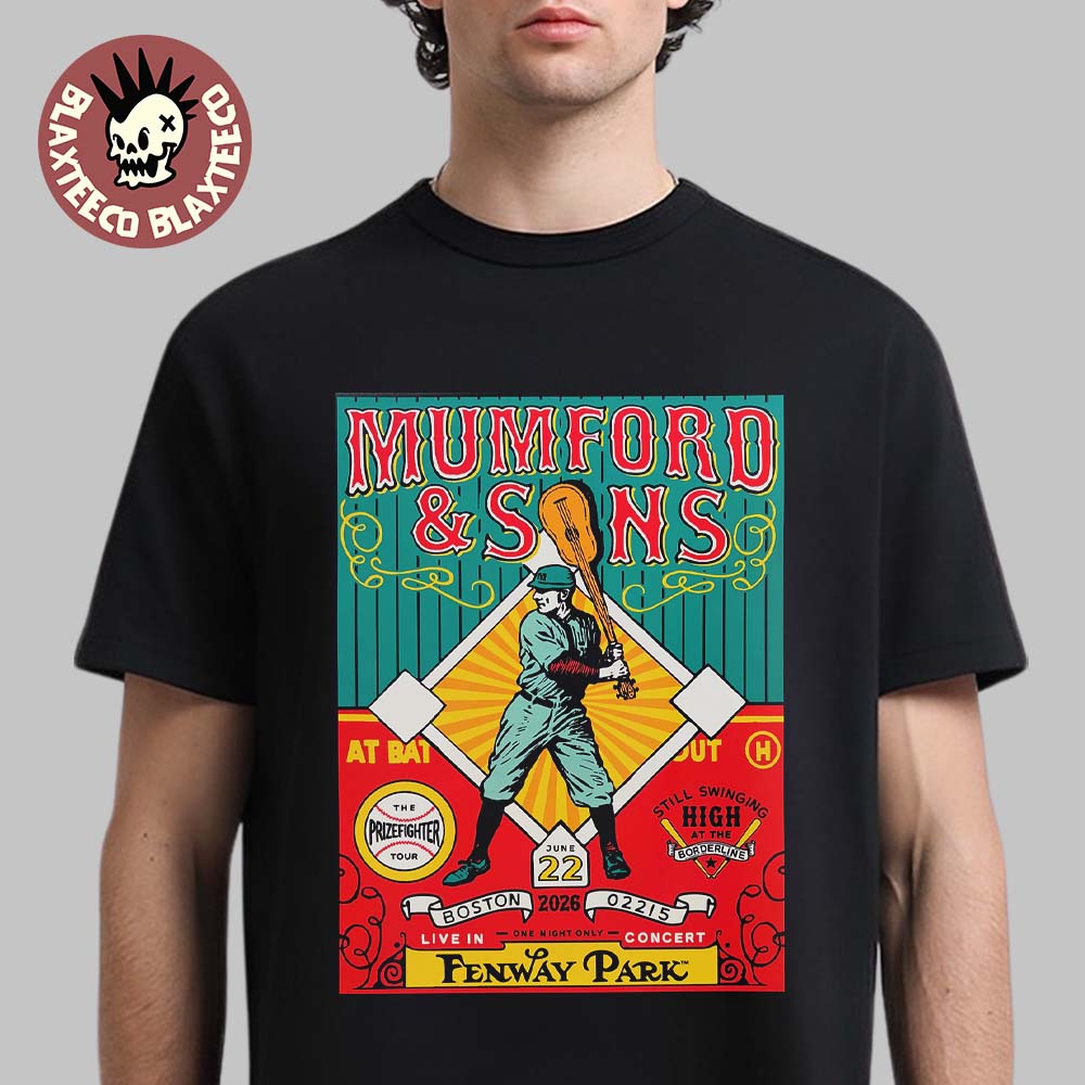 Mumford And Sons Boston Massachusetts 2026 Event Poster Live In Concert At Fenway Park On June 22 2026 Boston Red Sox Batter T-Shirt