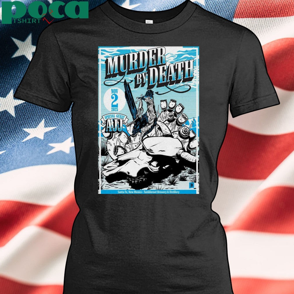 Murder By Death Nov 2 2025 Tumbleroot Brewery And Distillery In Santa Fe NM Poster shirt