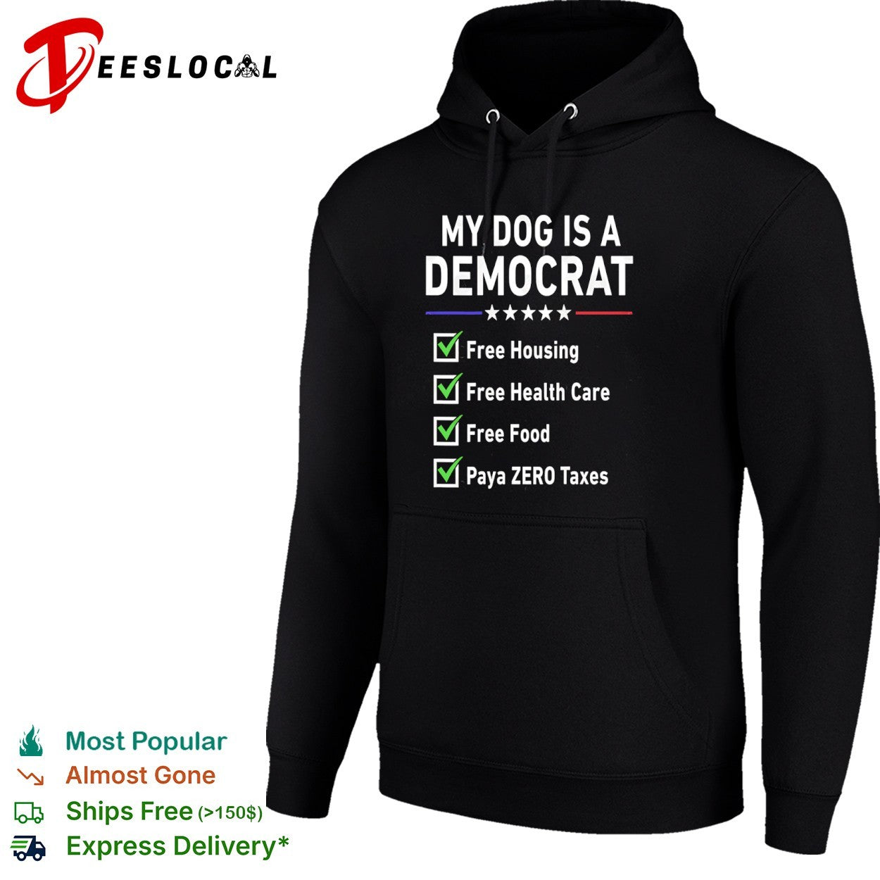 My Dog is a Democrat Free Housing Free Health Care Free Food Paya Zero Taxes shirt