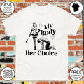 My body her choice women’s version shirt