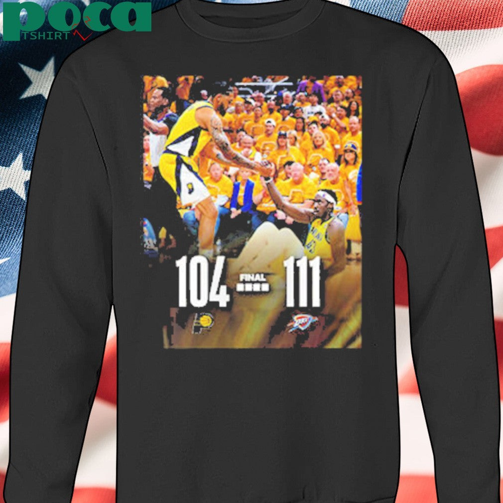 NBA Finals Indiana Pacers Vs OKC Thunder Poster Scoreboard 104-111 OKC Thunder Wins shirt