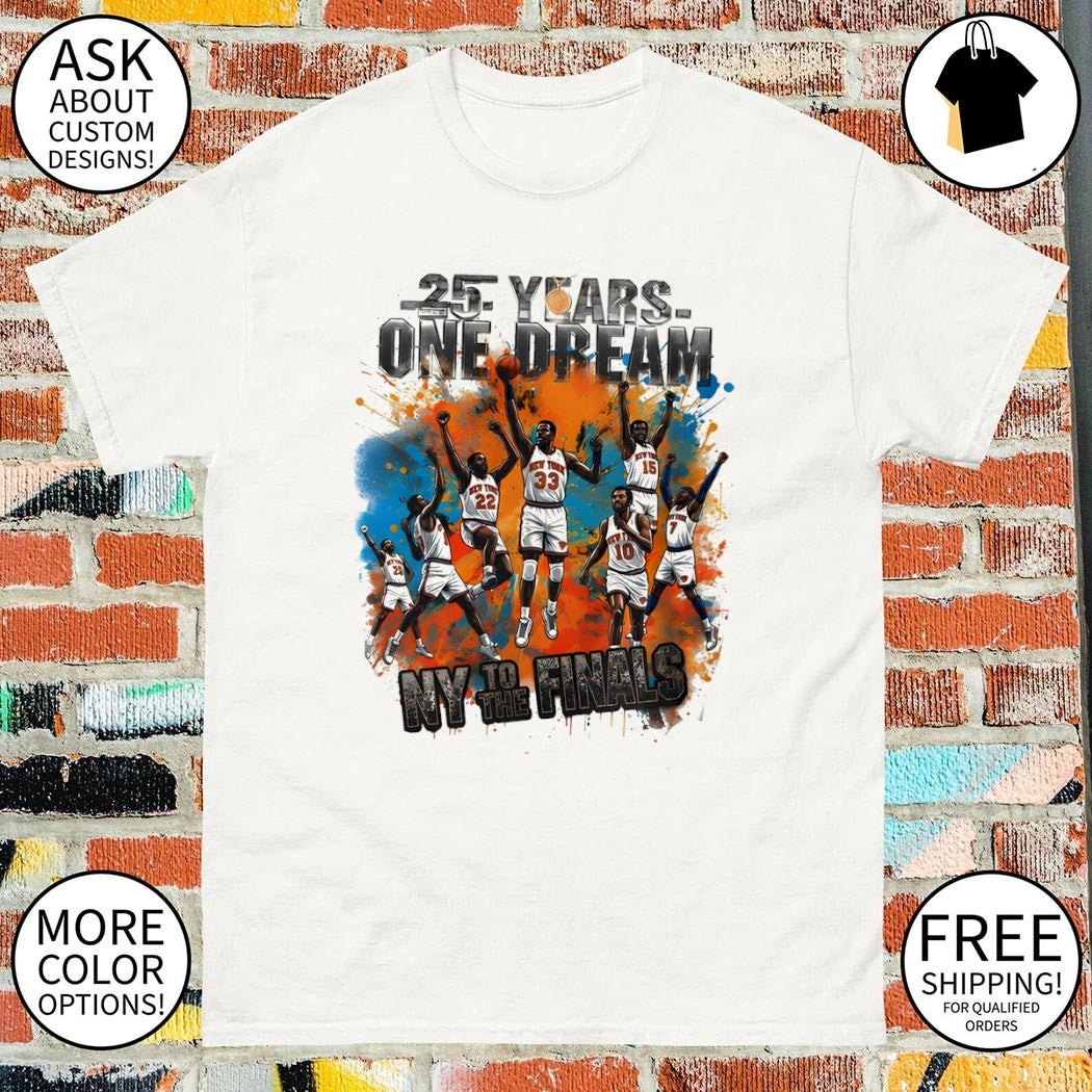 NY To The Finals 2026 25 Years One Dream Knicks shirt