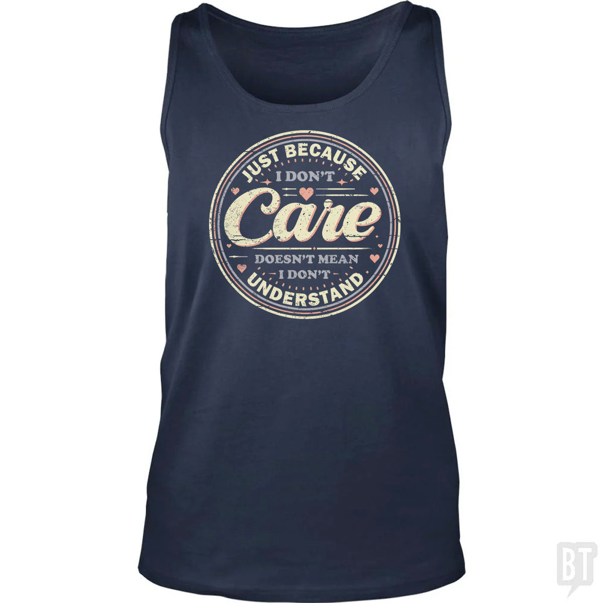 Just Because I Dont Care Tank Top