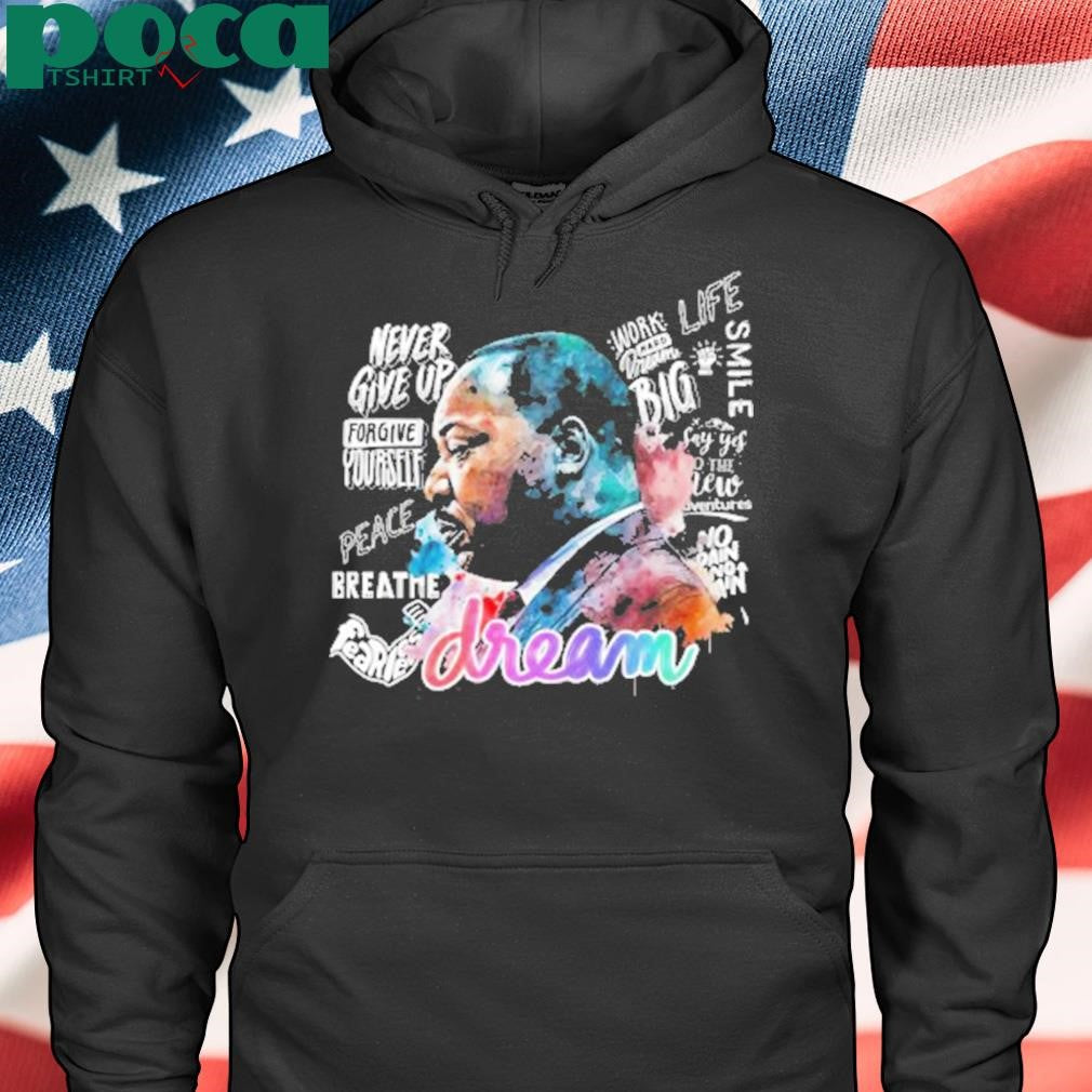 Never Give Up Dream Martin Luther King T-Shirt