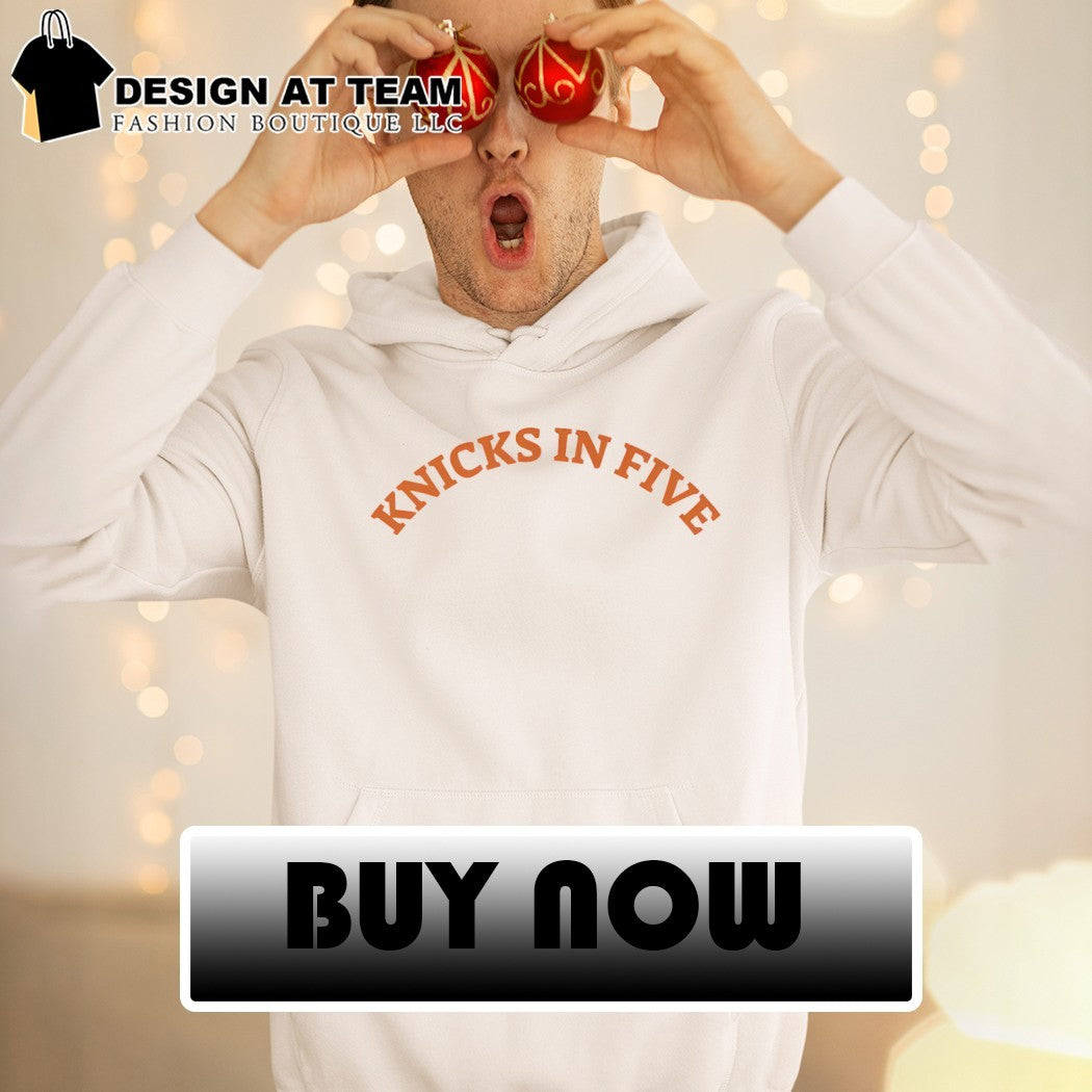 New York basketball the slogan Knicks in five shirt