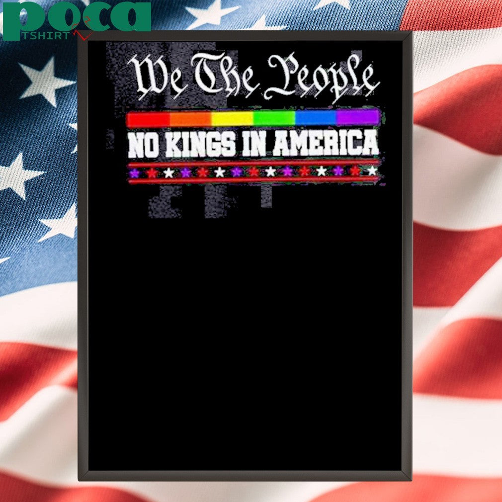 We The People No Kings In America Donald Trump Lgbshirt