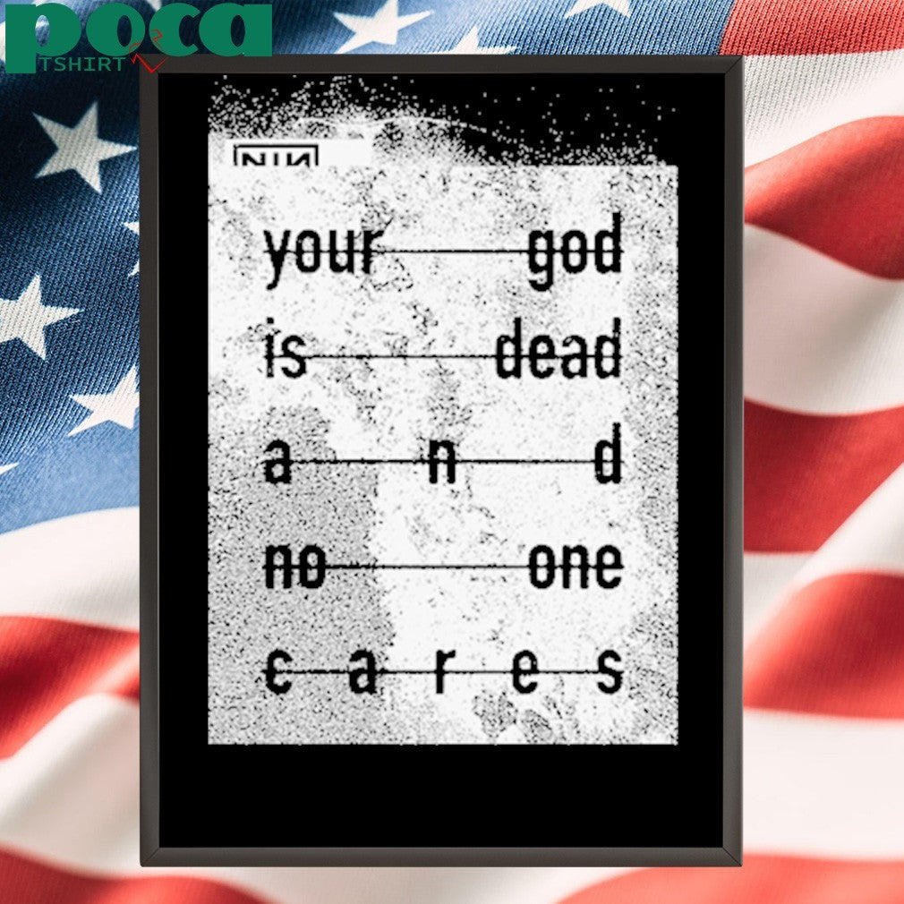 Nin Your God Is Dead Shirt