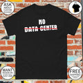 No Data Center 2026 shirt