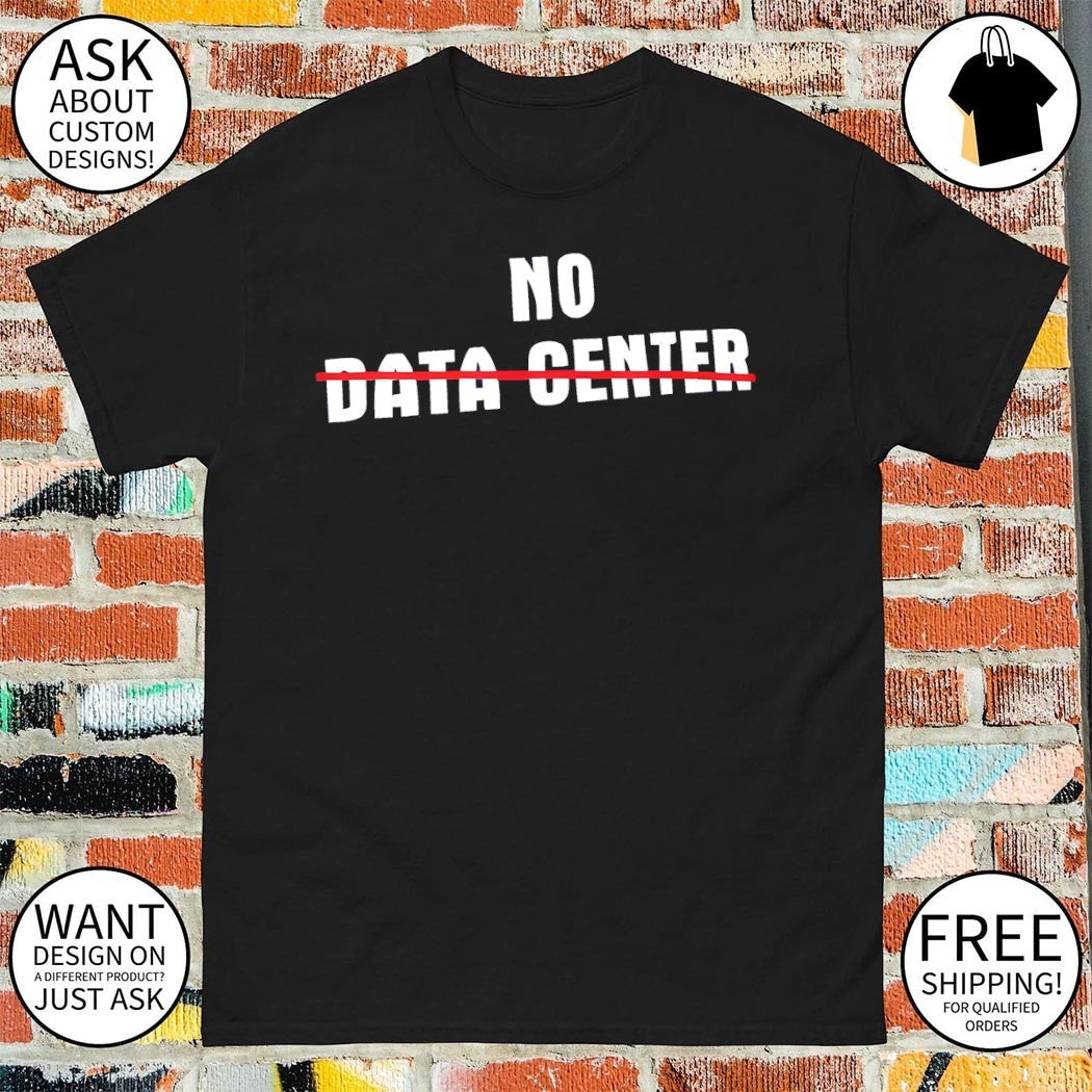No Data Center 2026 shirt