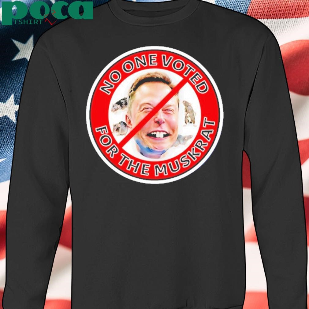 No One Voted For Elon Musk Rat Anti Trump Shirt