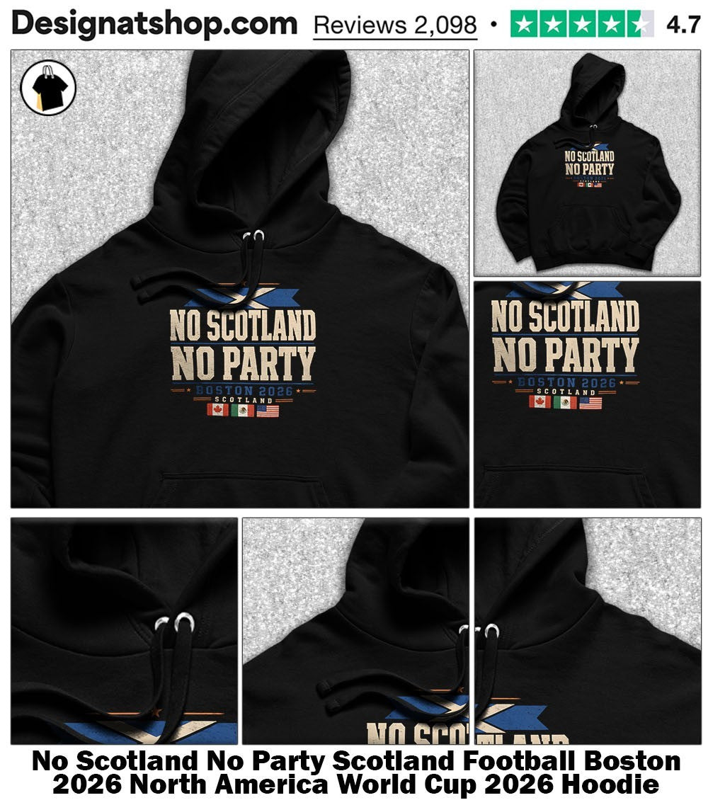 No Scotland No Party Scotland Football Boston 2026 North America World Cup 2026 shirt
