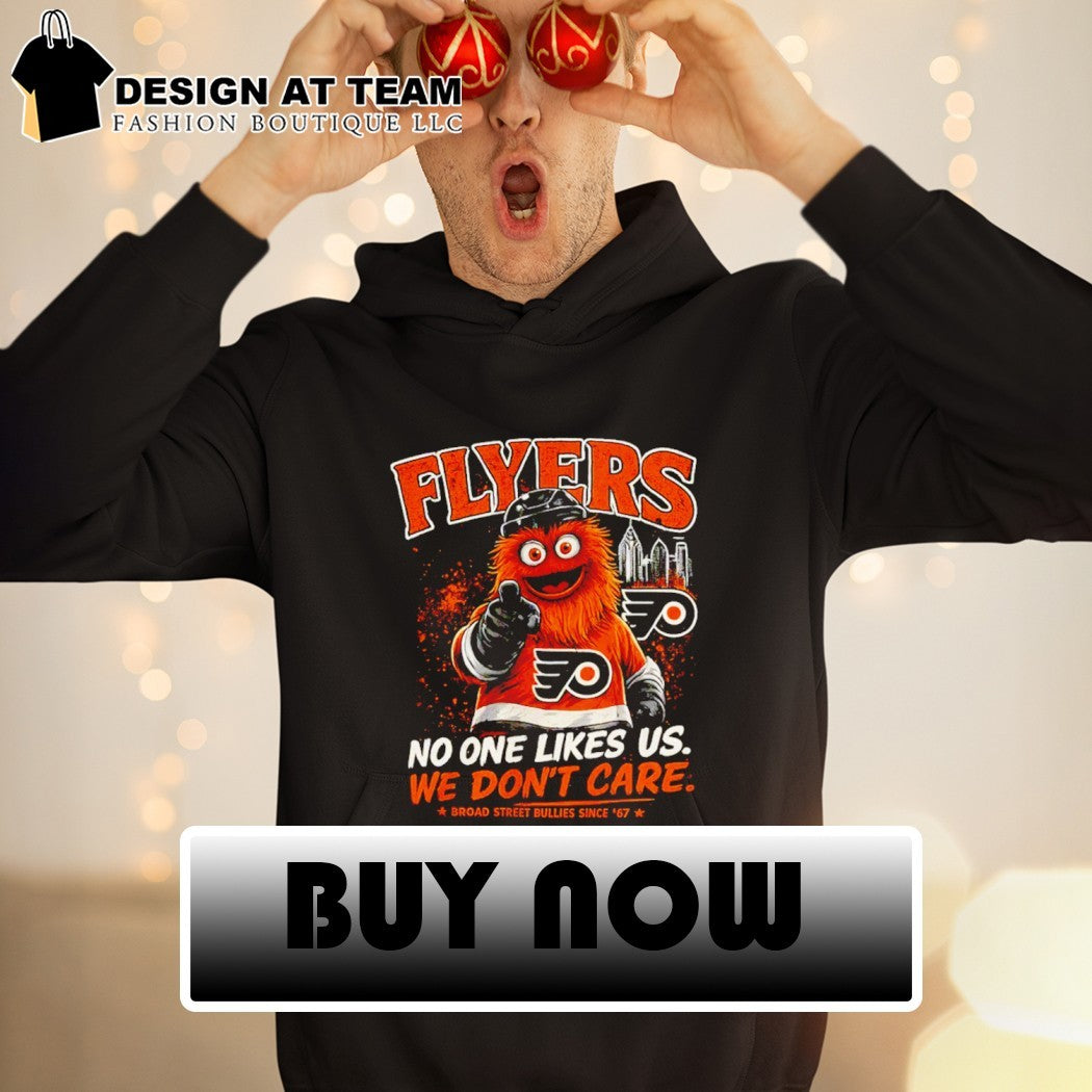 No one likes us we don’t care Gritty Philadelphia Flyers shirt