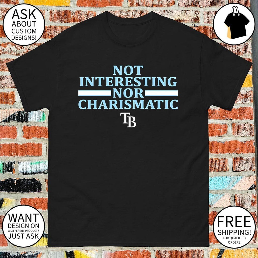 Not Interesting Nor Charismatic Tampa Bay Rays Baseball MLB 2026 shirt