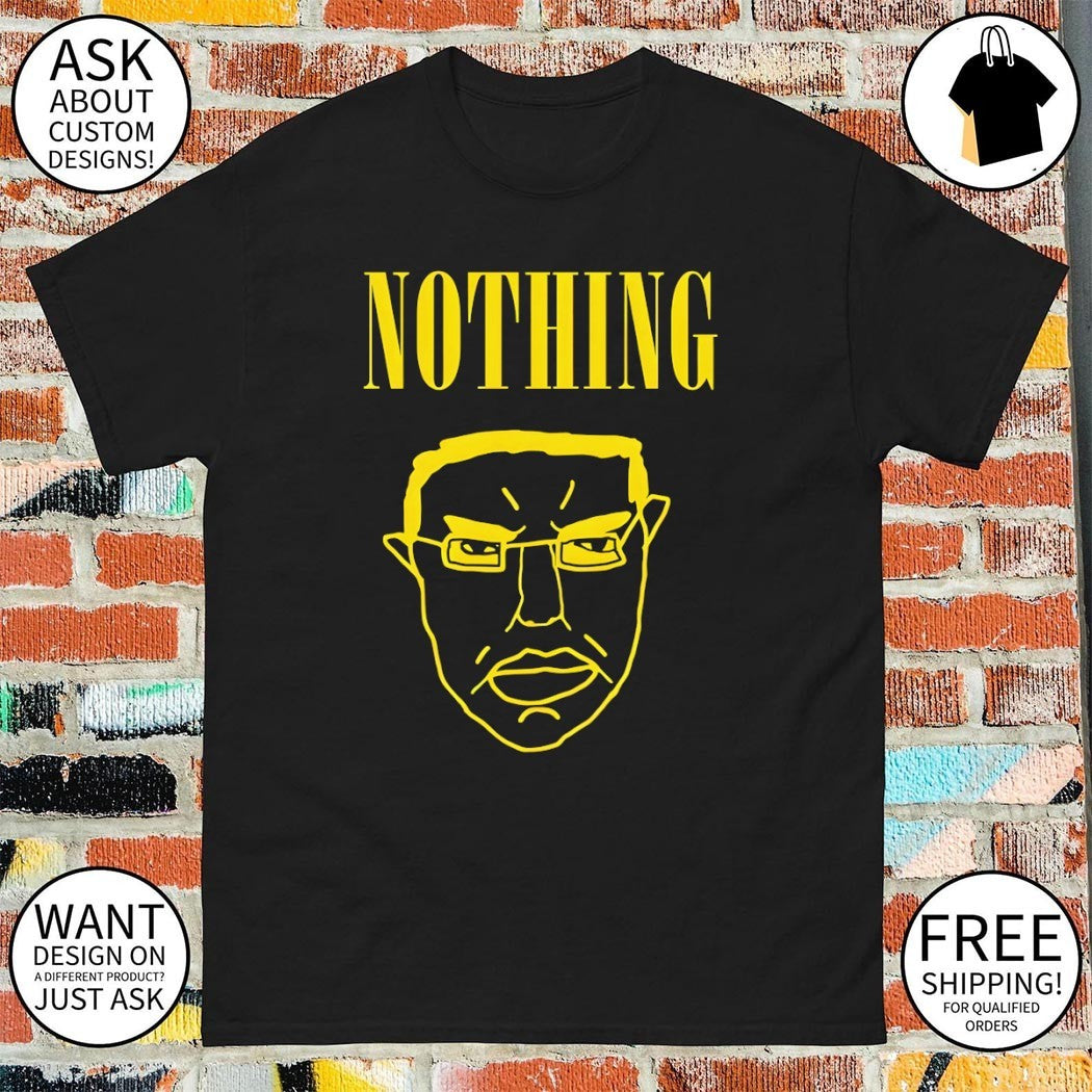 Nothing ever happens meme Wojak parody shirt