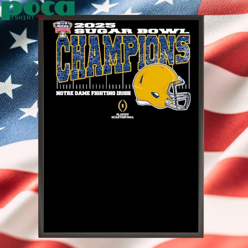 Notre Dame Fighting Irish 2025 Sugar Bowl Champions College Football Playoff Quarterfinal Vintage Style With Helmet shirt