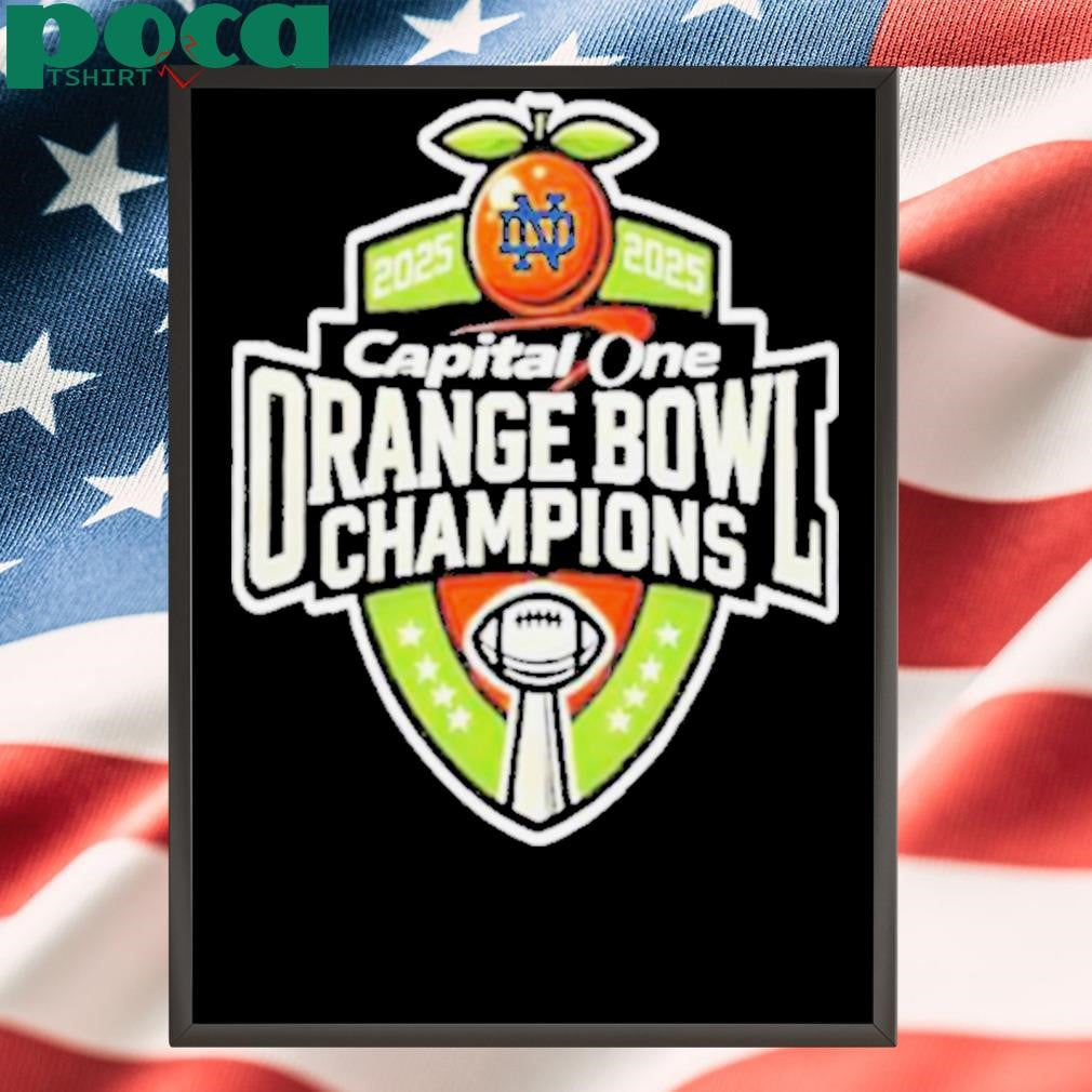 Notre Dame Fighting Irish Capital One Orange Bowl College Football Playoff Semifinal Champions NCAA Bowl Games Season 2024 2025 Logo T Shirts