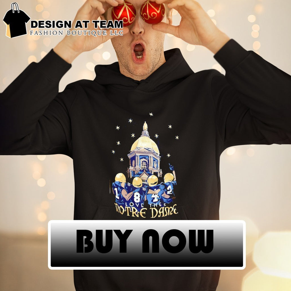 Notre Dame Fighting Irish Football Love Thee Notre Dame 2026 shirt