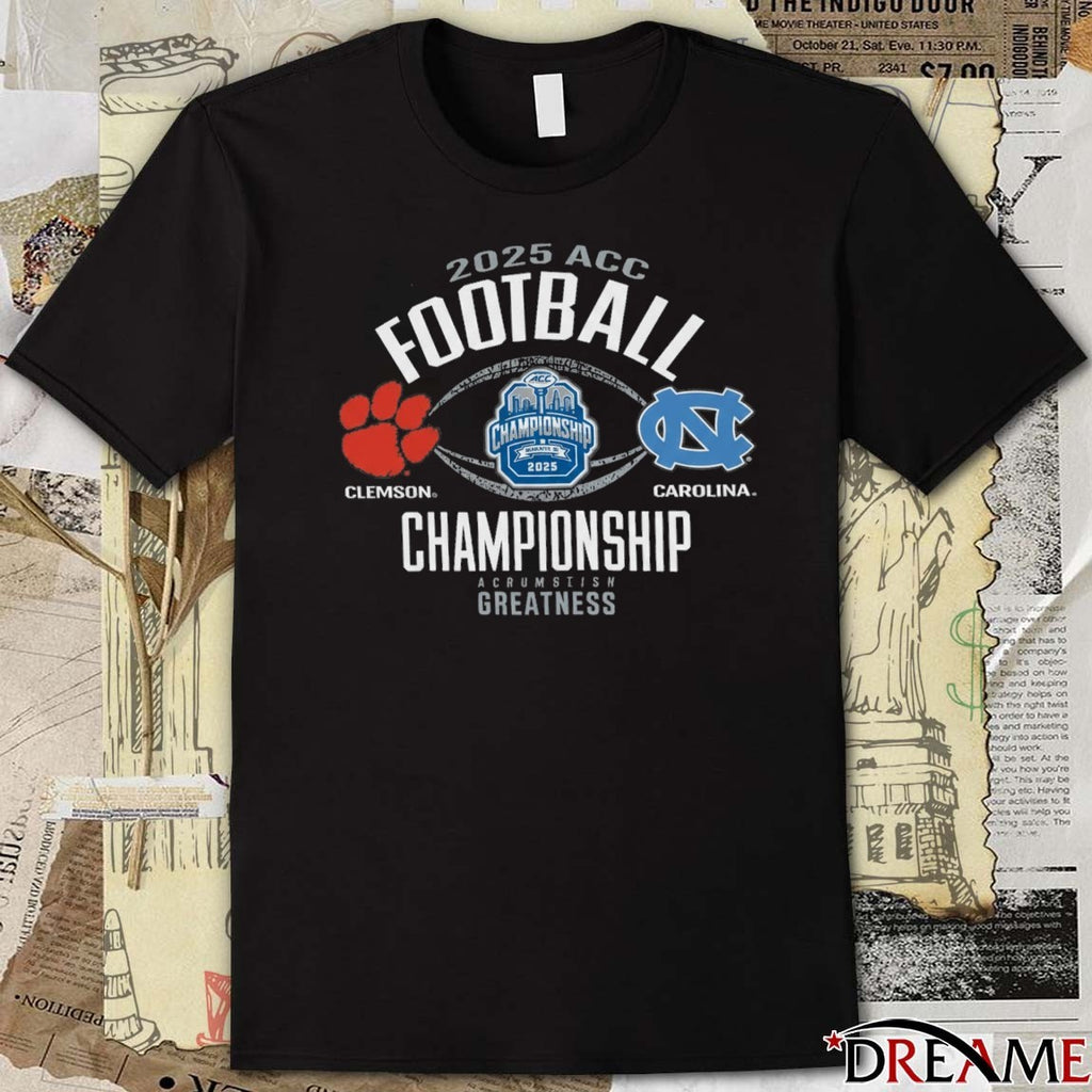 2025 ACC Football Clemson Tigers Vs North Carolina Tar Heels Championship t-shirt