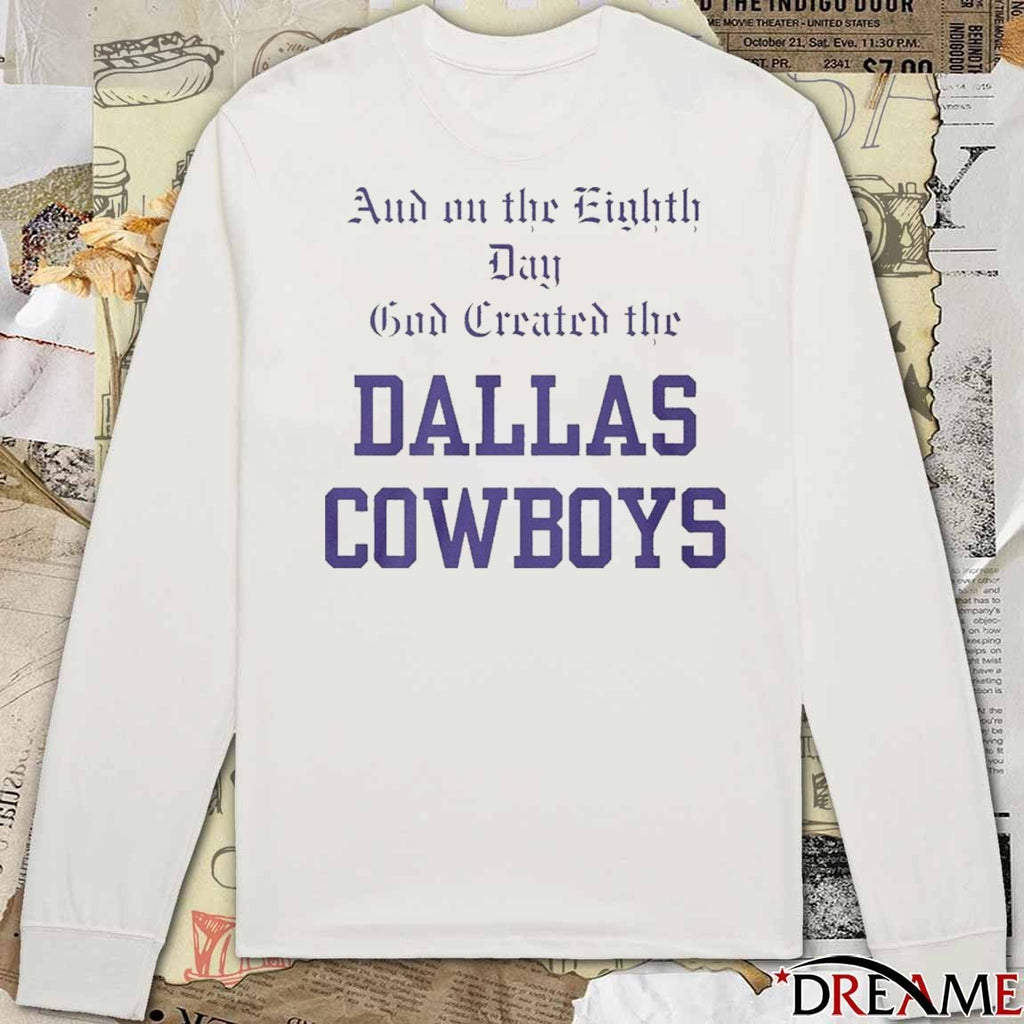 2025 And On The Eighth Day God Created The Dallas Cowboys t-shirt