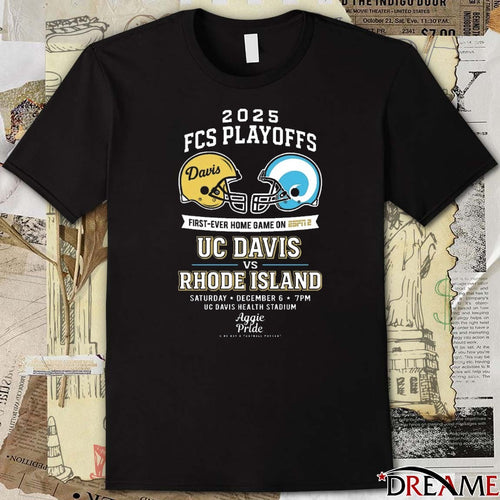 2025 FCS Playoffs First-Ever Home Game On ESPN 2 UC Davis Vs Rhode Island December 6 2025 t-shirt