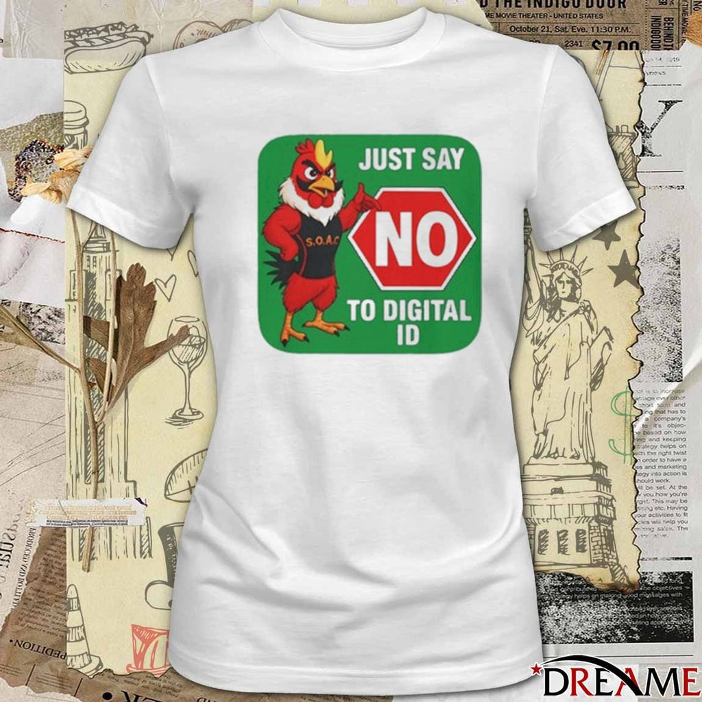 2025 Just Say No To Digital ID Chicken t-shirt