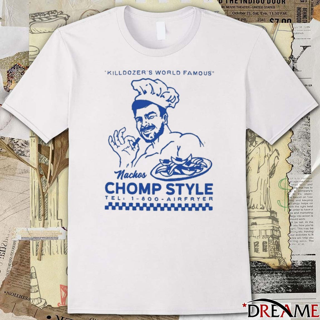 2025 Killdozer’s World Famous Nachos Chomp Style t-shirt