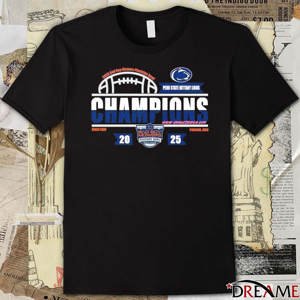 2025 Penn State Nittany Lions Bad Boy Mowers Pinstripe Bowl Champions At Yankee Stadium Phoenix Arizona t-shirt