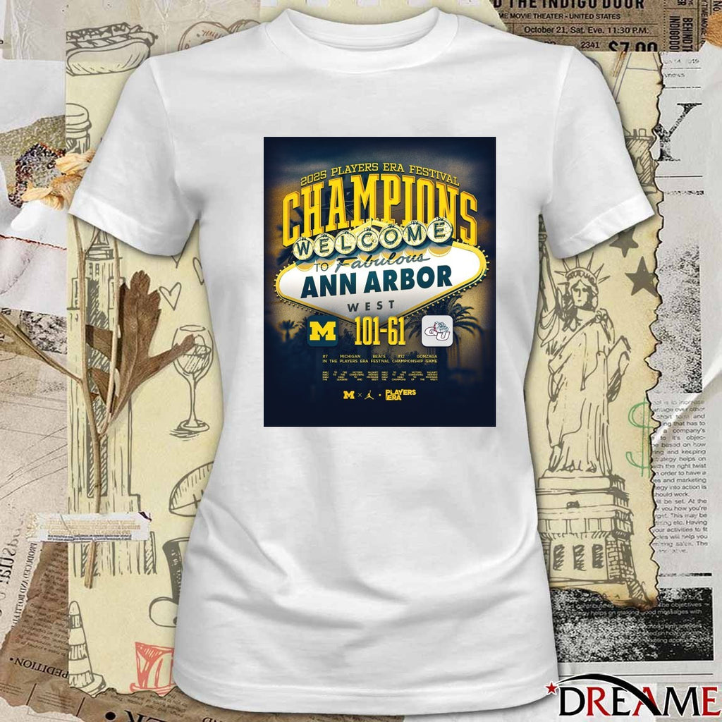 2025 Players Era Festival Champions Welcome To Fabulous Ann Arbor West Michigan 101 – 61 Gonzaga Poster t-shirt