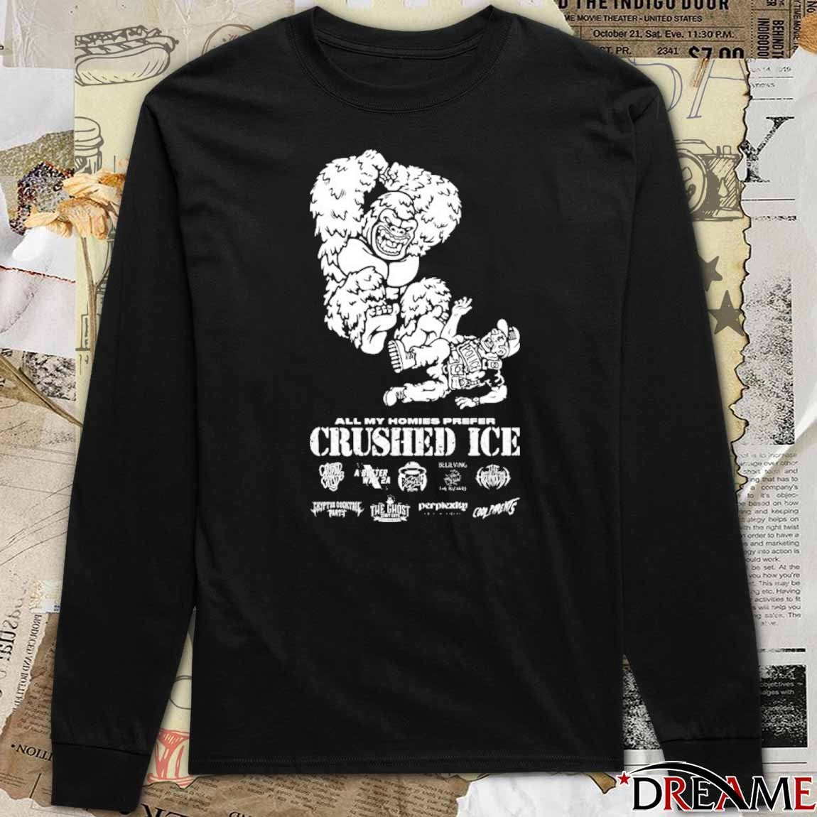 2026 All My Homies Prefer Crushed ICE t-shirt