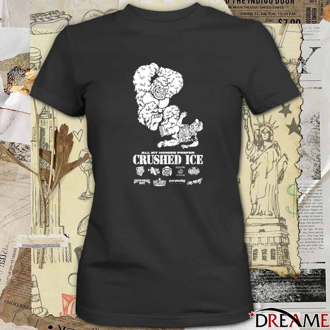 2026 All My Homies Prefer Crushed ICE t-shirt