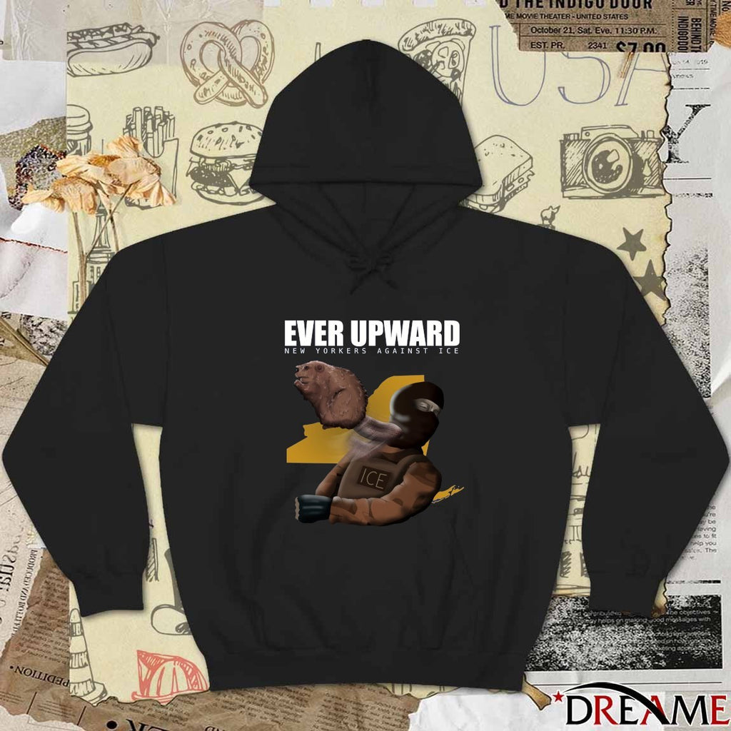 2026 Ever Upward New Yorkers Against ICE t-shirt