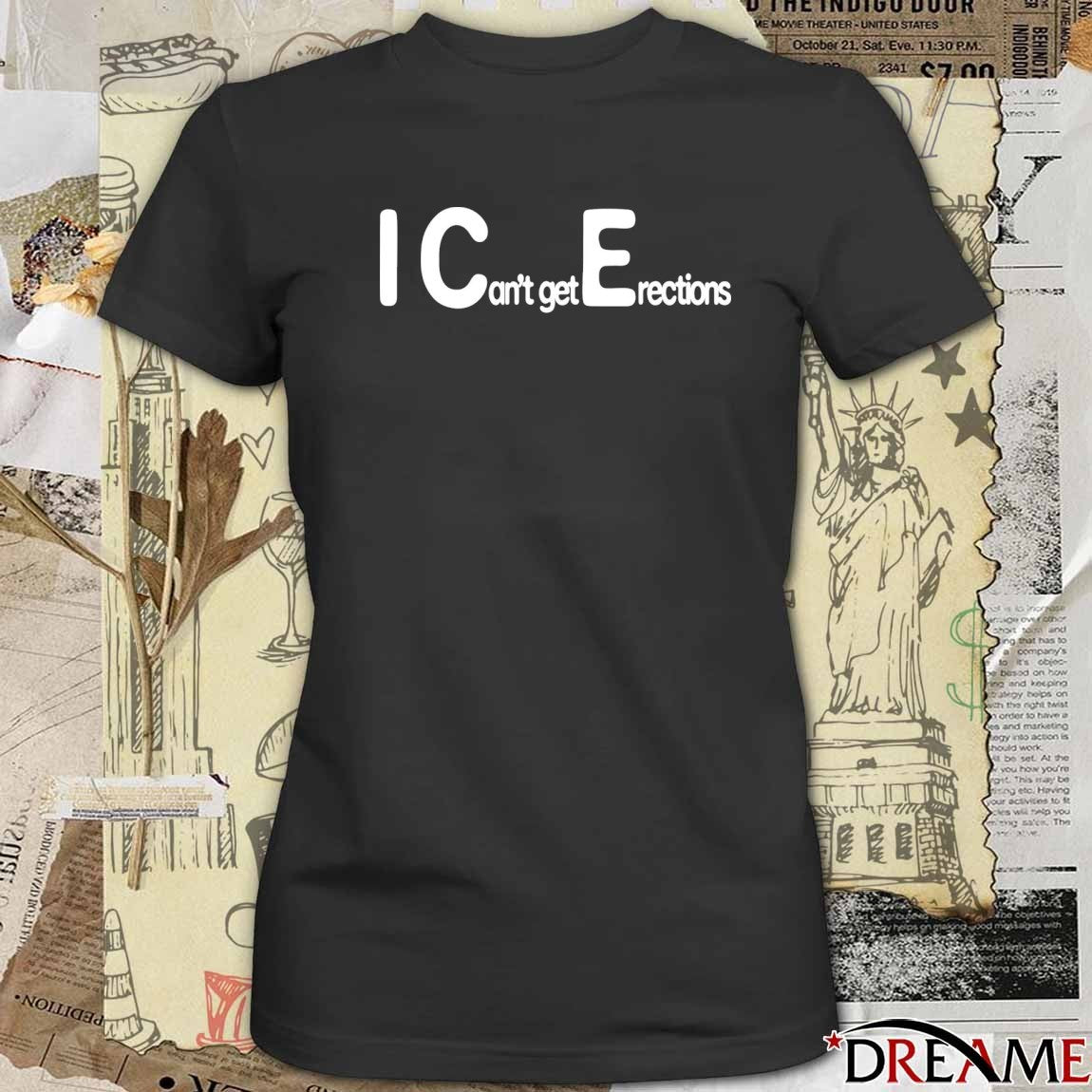2026 I Can’t Get Erections t-shirt