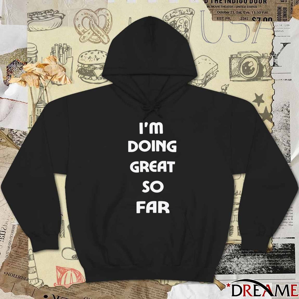 2026 I’m Doing Great So Far t-shirt