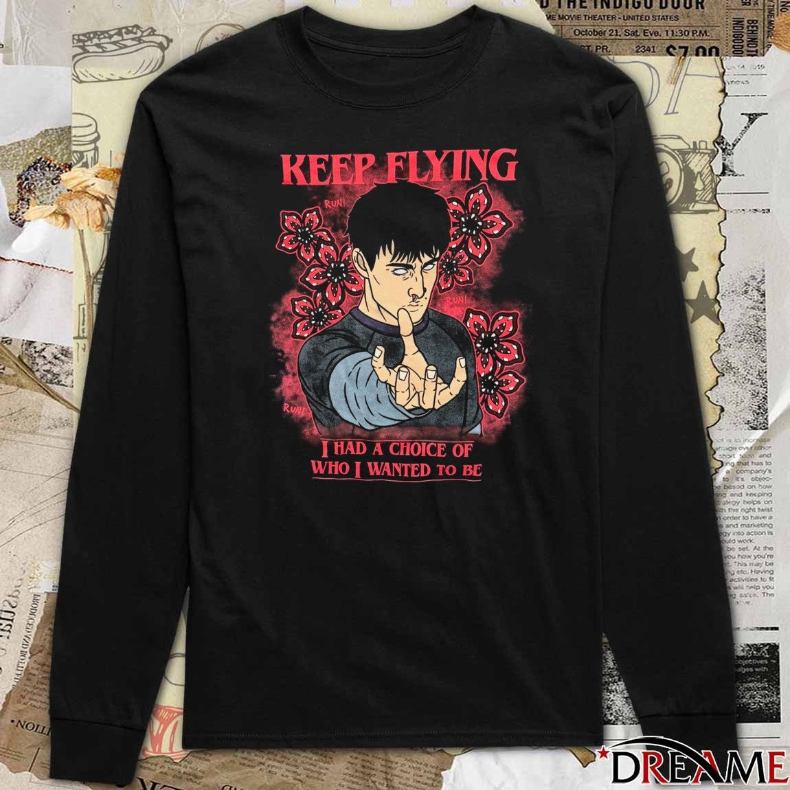 2026 Keep Flying I Had A Choice Of Who I Wanted To Be t-shirt
