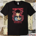 2026 Keep Flying I Had A Choice Of Who I Wanted To Be t-shirt