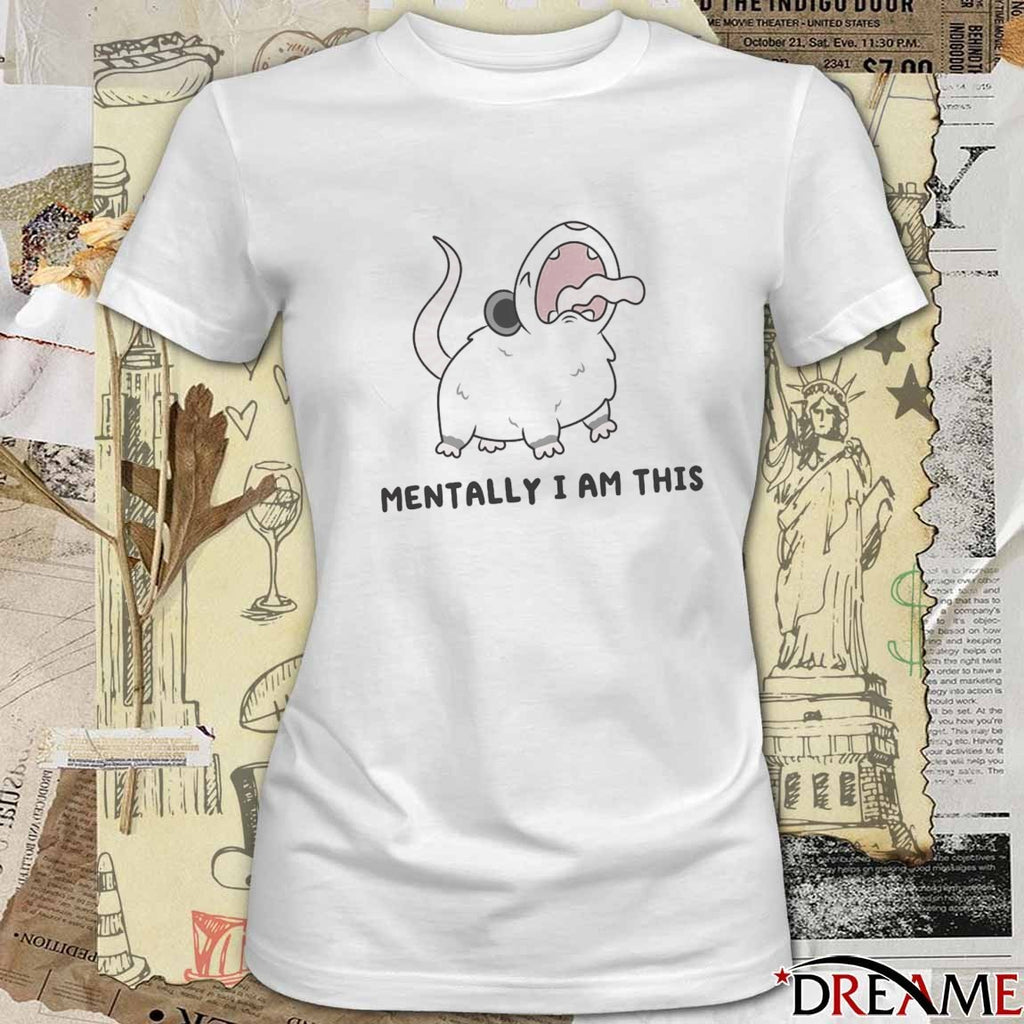 2026 Mentally I Am This t-shirt