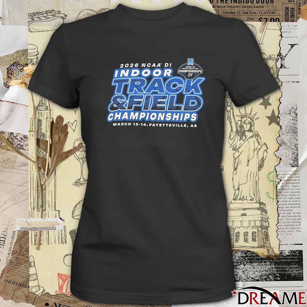 2026 NCAA Division I Indoor Track and Field Championships March 13-14 Fayetteville, AR t-shirt