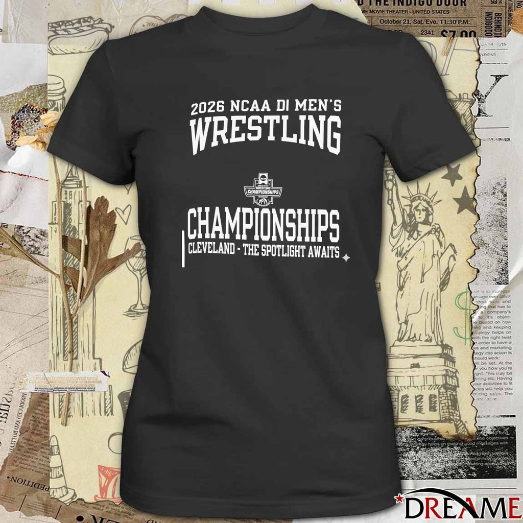 2026 NCAA Division I Men’s Wrestling Championships Cleveland The Spotlight Awaits t-shirt