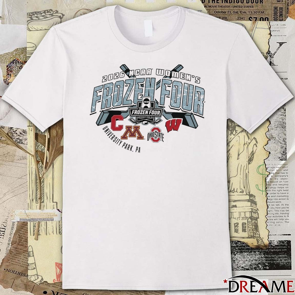 2026 NCAA Women’s Ice Hockey Frozen Four Tournament University Park, PA Cornell Minnesota Ohio State and Wisconsin t-shirt