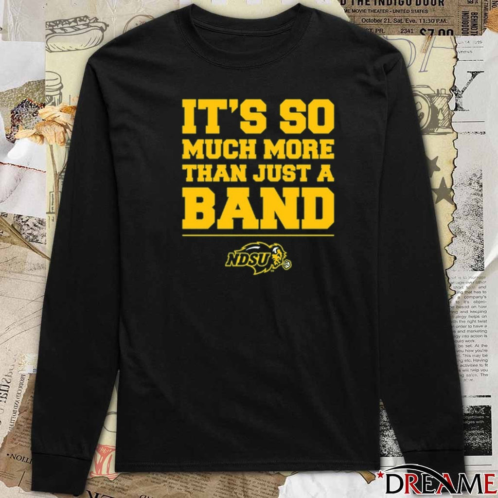 2026 North Dakota State University Bison It’s So Much More Than Just A Band t-shirt