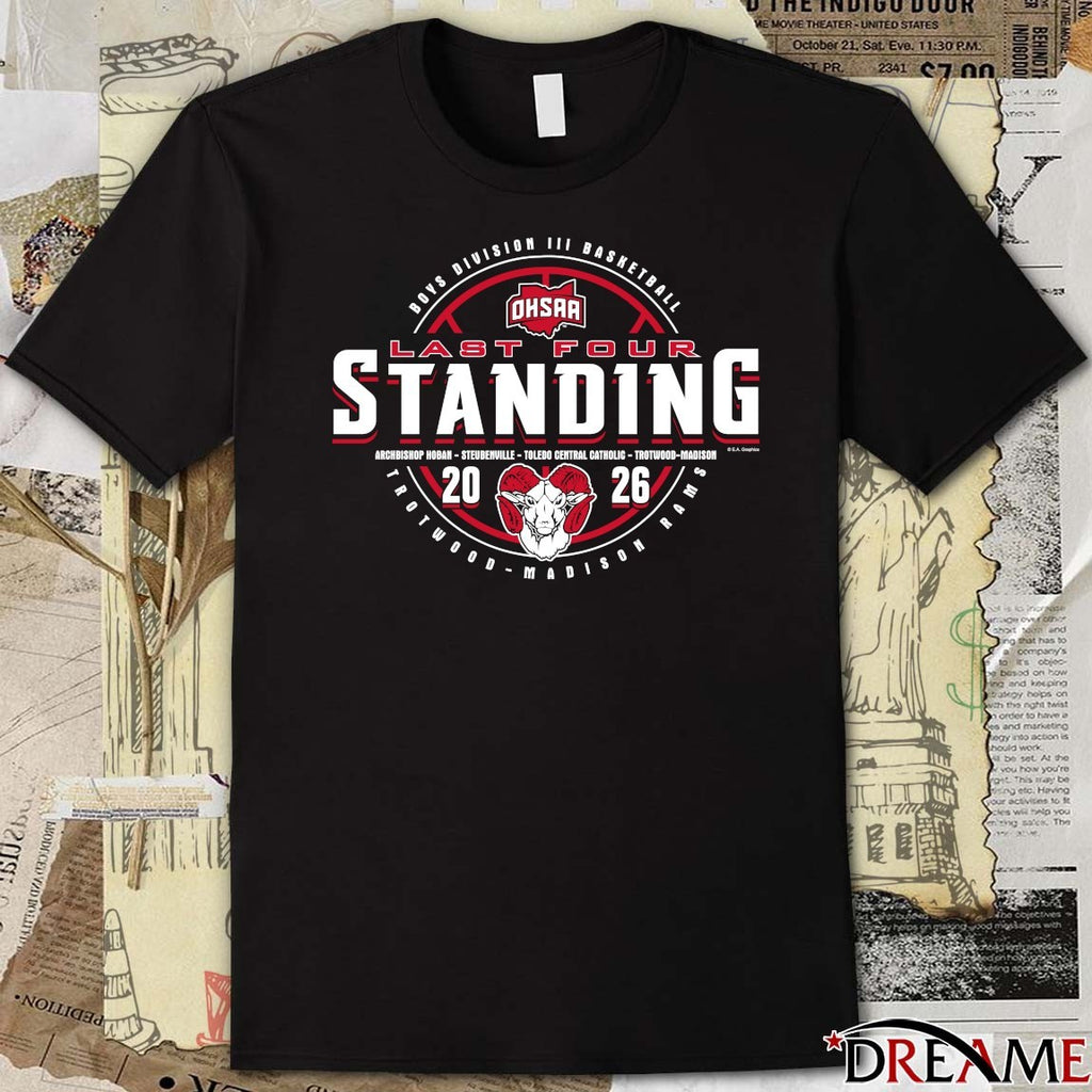 2026 OHSAA Boys Basketball D3 Last Four Standing Trotwood-Madison Rams t-shirt