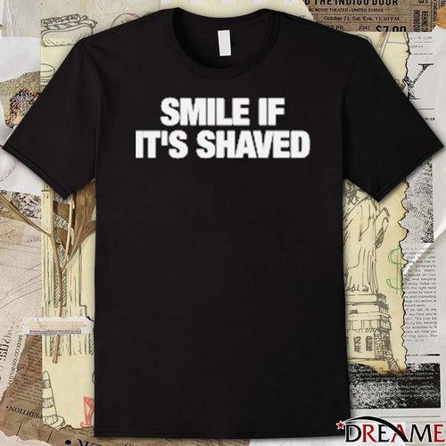2026 Smile If It’s Shaved t-shirt