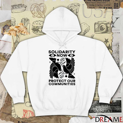 2026 Solidarity Now Protect Our Communities t-shirt