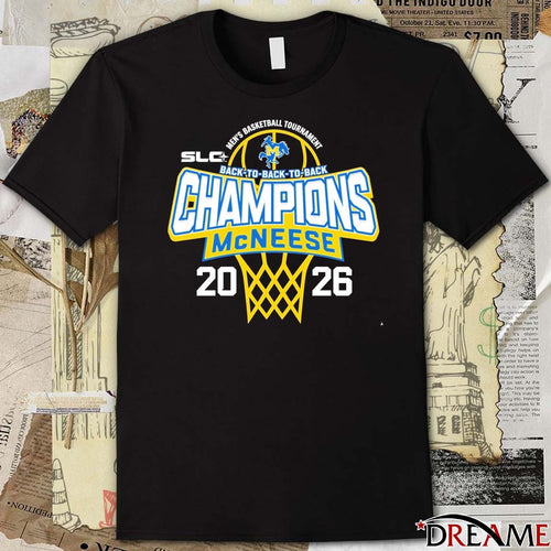 2026 Southland Conference Men’s Basketball Tournament Back-to-Back-to-Back Champions McNeese State t-shirt