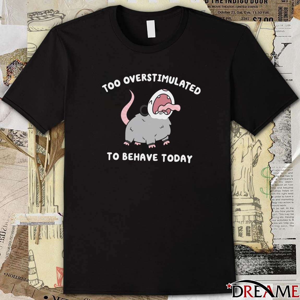 2026 Too Overstimulated To Behave Today t-shirt