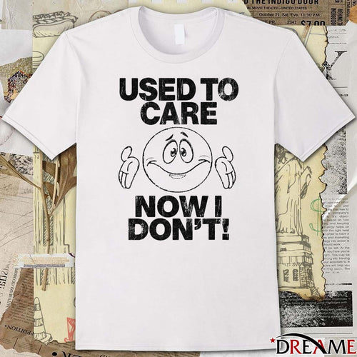 2026 Used To Care Now Don’t t-shirt