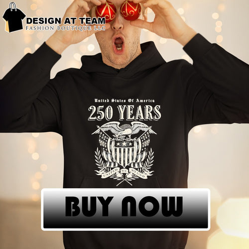 250 Years United We Stand USA shirt