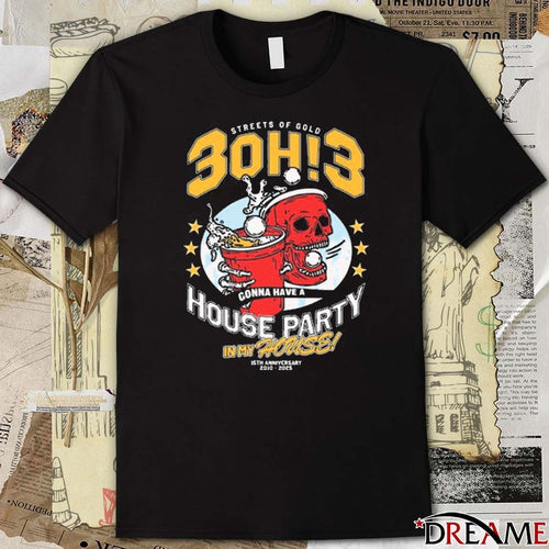 3OH!3 House Party 15th Anniversary of Streets Of Gold 2010-2025 t-shirt